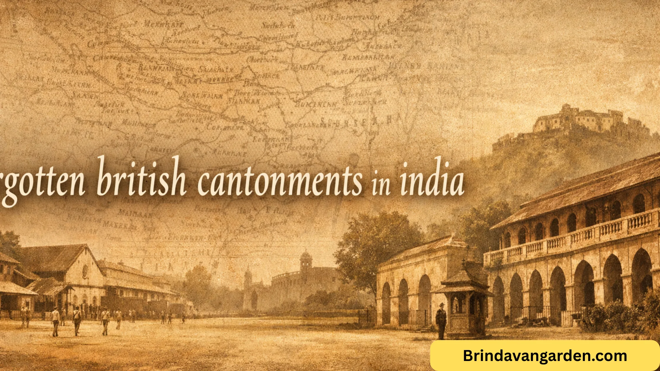 forgotten british cantonments in india